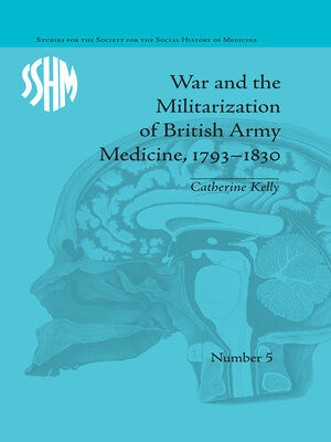 cover image of War and the Militarization of British Army Medicine, 1793–1830